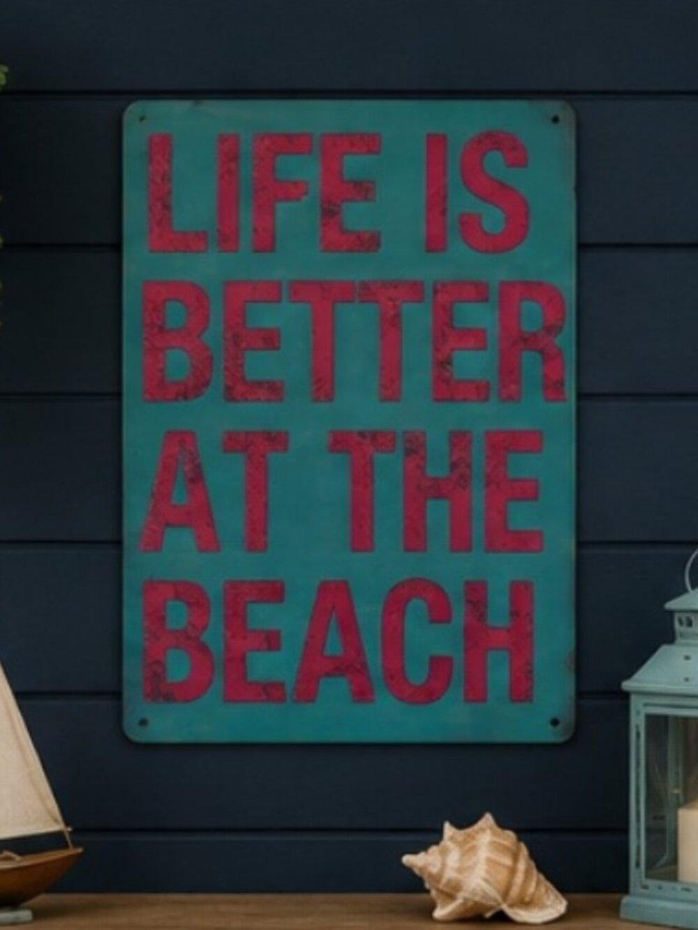 LAST ONE! Life is better at the beach - metal tin sign